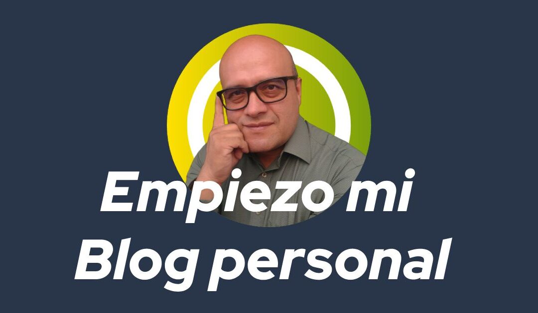 Paso a la acción: Empiezo mi Blog personal